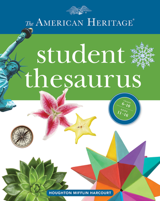 The American Heritage Student Thesaurus - Editors of the American Heritage Di, and Hellweg, Paul, and Lebaron, Joyce