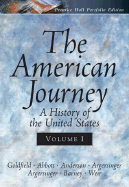 The American Journey Portfolio Edition, Vol. I - Goldfield, David R, Dr., and Abbott, Carl, and Anderson, Virginia