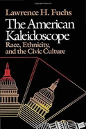 The American Kaleidoscope: Race, Ethnicity, and the Civic Culture