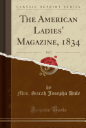 The American Ladies' Magazine, 1834, Vol. 7 (Classic Reprint)