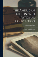 The American Legion 36th National Convention: Official Program [1954]