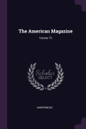 The American Magazine; Volume 76