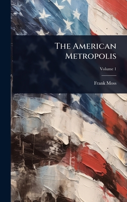 The American Metropolis - Moss, Frank
