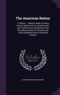 The American Nation: A History ... Analytic Index Covering Every Important Event, Noted Person, and Historical Fact Mentioned in the Preceding Twenty-Six Volumes and Fully Supplementing the Separate Indexes