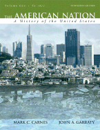 The American Nation: A History of the United States, Volume 1 (to 1877)