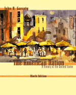 The American Nation: A History of the United States - Garraty, John A (Preface by)
