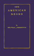 The American Negro; a study in racial crossing