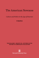 The American Newness: Culture and Politics in the Age of Emerson