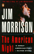 The American Night: The Writings of Jim Morrison v.2: The Writings of Jim Morrison