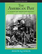 The American Past: A Survey of American History: To 1877
