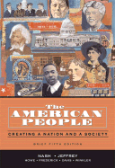 The American People, Brief Edition: Creating a Nation and a Society, Single Volume Edition, Unbound (for Books a la Carte Plus)