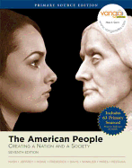 The American People: Creating a Nation and Society, Combined Volume, Primary Source Edition (Book Alone)