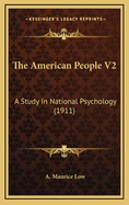 The American People V2: A Study in National Psychology (1911)