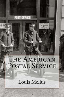 The American Postal Service - Melius, Louis