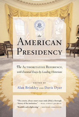 The American Presidency - Brinkley, Alan, and Dyer, Davis