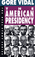 The American Presidency - Vidal, Gore