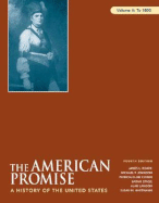 The American Promise: A History of the United States: Volume A: To 1800