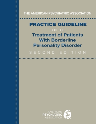 The American Psychiatric Association Practice Guideline for the Treatment of Patients With Borderline Personality Disorder - American Psychiatric Association