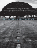 The American Resting Place: Four Hundred Years of History Through Our Cemeteries and Burial Grounds