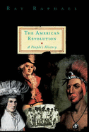 The American Revolution: A People's History - Raphael, Ray