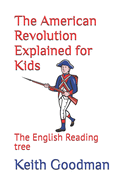 The American Revolution Explained for Kids: The English Reading Tree