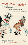 The American Rhythm: Studies and Reexpressions of Amerindian Songs; Facsimile of 1930 edition