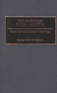 The American Ritual Tapestry: Social Rules and Cultural Meanings