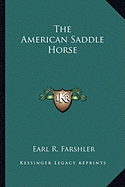 The American Saddle Horse