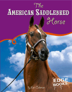 The American Saddlebred Horse