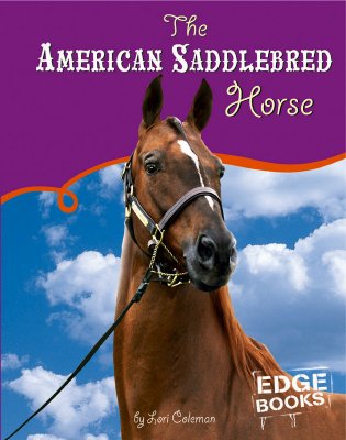 The American Saddlebred Horse - Coleman, Lori