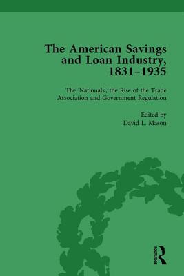The American Savings and Loan Industry, 1831-1935 Vol 3 - Mason, David L