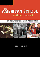 The American School: A Global Context: From the Puritans to the Obama Administration