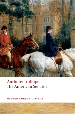 The American Senator - Trollope, Anthony, and Halperin, John (Editor)