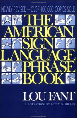 The American Sign Language Phrase Book - Fant, Louie J