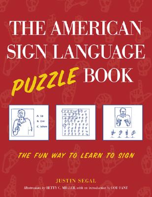 The American Sign Language Puzzle Book: The Fun Way to Learn to Sign - Segal, Justin