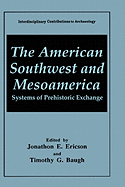 The American Southwest and Mesoamerica: systems of prehistoric exchange