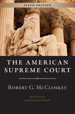 The American Supreme Court - McCloskey, Robert G, and Levinson, Sanford