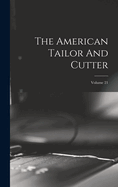 The American Tailor And Cutter; Volume 21