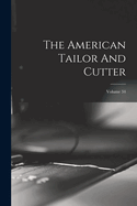 The American Tailor And Cutter; Volume 34