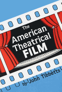 The American Theatrical Film: Stages of Development