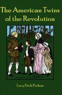 The American Twins of the Revolution - 