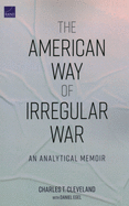 The American Way of Irregular War: An Analytical Memoir