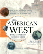 The American West - Schweikart, Larry, Dr., and Birzer, Bradley J