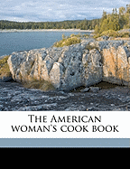 The American woman's cook book
