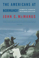 The Americans at Normandy: The Summer of 1944-The American War from the Normandy Beaches to Falaise