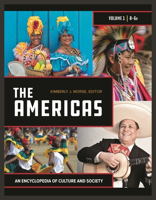 The Americas: An Encyclopedia of Culture and Society [2 volumes] - Morse, Kimberly J. (Editor)