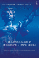 The Amicus Curiae in International Criminal Justice