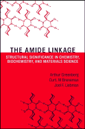 The Amide Linkage: Structural Significance in Chemistry, Biochemistry, and Materials Science