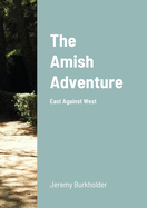 The Amish Adventure: East Against West