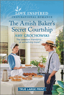 The Amish Baker's Secret Courtship: An Uplifting Inspirational Romance